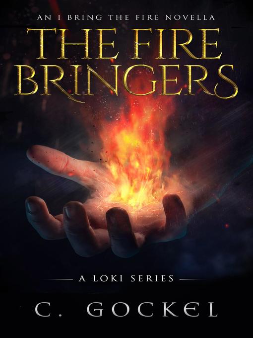 Title details for The Fire Bringers by C. Gockel - Available